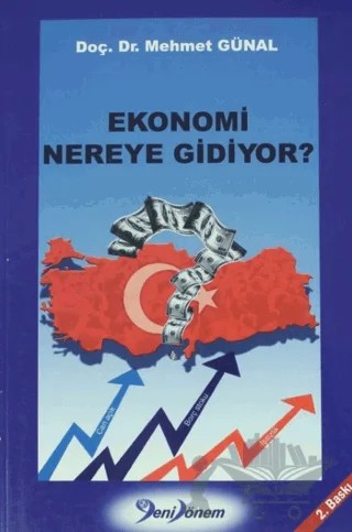 Ekonomi Nereye Gidiyor ? – Mehmet Günal – Yeni Dönem Yayınları kitap kapağı