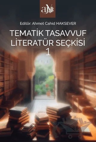Tematik Tasavvuf Literatür Seçkisi 1 – Kolektif – Ankara Üniversitesi Yayınevi kitap kapağı