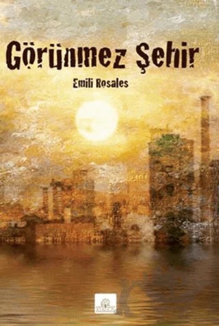 Görünmez Şehir – Emili Rosales – Kyrhos Yayınları kitap kapağı