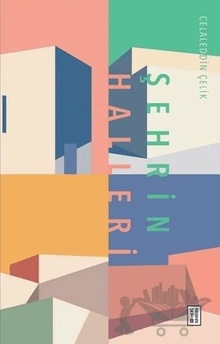 Şehrin Halleri – Celaleddin Çelik – Ketebe Yayınları kitap kapağı