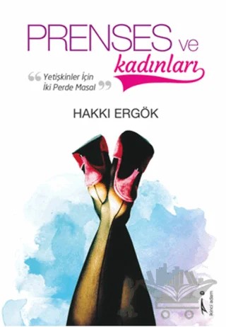 Prenses ve Kadınları – Hakkı Ergök – İkinci Adam Yayınları kitap kapağı