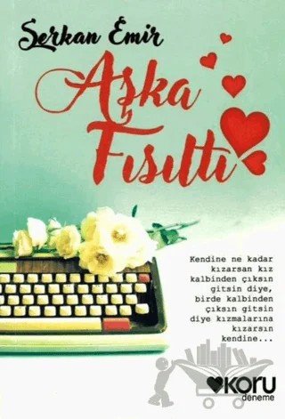 Aşka Fısıltı – Serkan Emir – Koru Yayınları kitap kapağı