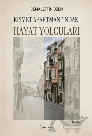 Kısmet Apartmanı’ndaki Hayat Yolcuları – Cemalettin Özen – İkinci Adam Yayınları kitap kapağı