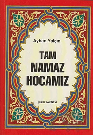 Tam Namaz Hocamız (Hafız Boy) – Ayhan Yalçın – Çelik Yayınevi kitap kapağı