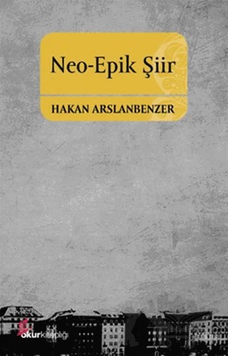 Neo-Epik Şiir – Hakan Arslanbenzer – Okur Kitaplığı kitap kapağı