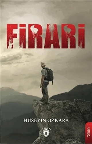 Firari – Hüseyin Özkara – Dorlion Yayınları kitap kapağı
