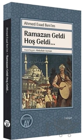 Ramazan Geldi Hoş Geldi – Ahmed Esad Ben'im – Büyüyen Ay Yayınları kitap kapağı