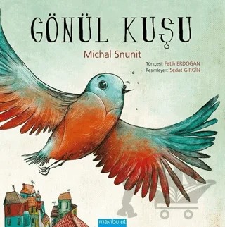 Gönül Kuşu – Michal Snunit – Mavibulut Yayınları kitap kapağı