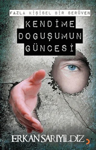 Kendime Doğuşumun Güncesi – Erkan Sarıyıldız – Cinius Yayınları kitap kapağı