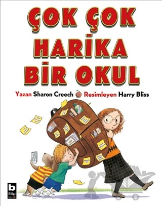 Çok Çok Harika Bir Okul – Sharon Creech – Bilgi Yayınevi kitap kapağı