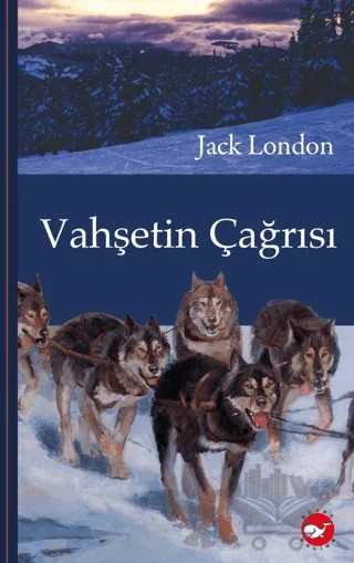 Vahşetin Çağrısı – Jack London – Beyaz Balina Yayınları kitap kapağı