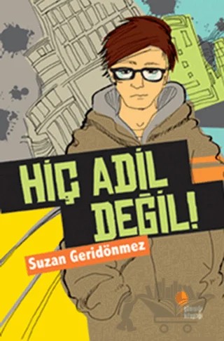 Hiç Adil Değil! – Suzan Geridönmez – Günışığı Kitaplığı kitap kapağı
