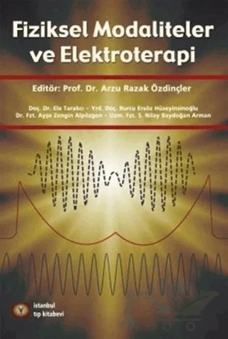 Fiziksel Modaliteler ve Elektroterapi – Ayşe Zengin Alpözgen, Burcu Ersöz Hüseyinsinoğlu, Ela Tarakçı, S. Nİlay Baydoğan – İstanbul Tıp Kitabevi kitap kapağı