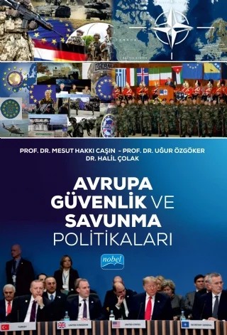 Avrupa Güvenlik ve Savunma Politikaları – Mesut Hakkı Caşın, Uğur Özgöker, Halil Çolak – Nobel Akademik Yayıncılık kitap kapağı