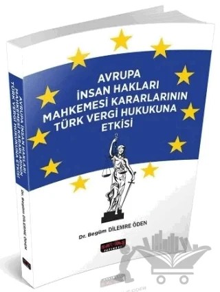 Avrupa İnsan Hakları Mahkemesi Kararlarının Türk Vergi Hukukuna Etkisi – Begüm Dilemre Öden – Savaş Yayınevi kitap kapağı