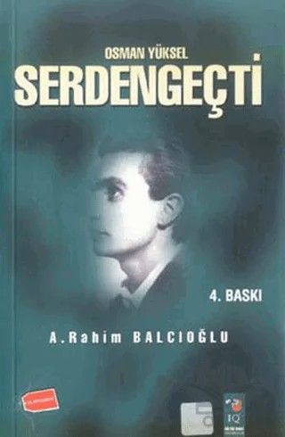 Osman Yüksel Serdengeçti – A. Rahim Balcıoğlu – IQ Kültür Sanat Yayıncılık kitap kapağı