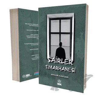 Şairler Tımarhanesi – Uygar Kaplan – İBK - İz Bırakan Kalemler kitap kapağı