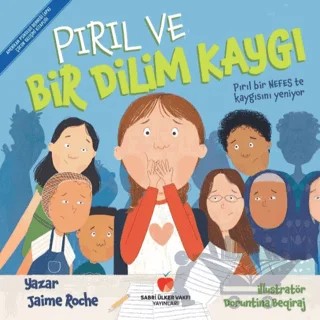 Pırıl ve Bir Dilim Kaygı – Jaime Roche – Sabri Ülker Vakfı Yayınları kitap kapağı