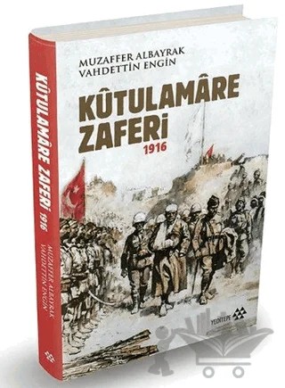 Kutulamare Zaferi 1916 (Ciltli) – Muzaffer Albayrak, Vahdettin Engin – Yeditepe Yayınevi kitap kapağı