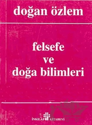 Felsefe ve Doğa Bilimleri Bütün Eserlerine Doğru 2 – Doğan Özlem – İnkılap Kitabevi kitap kapağı
