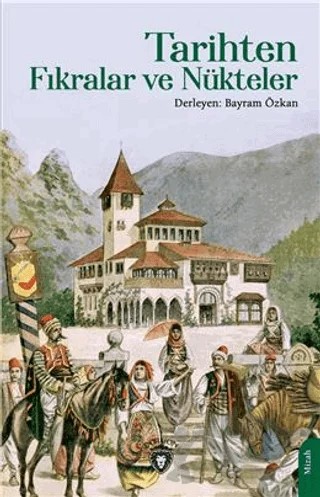 Tarihten Fıkralar ve Nükteler – Bayram Özkan – Dorlion Yayınları kitap kapağı