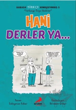 Hani Derler Ya... - Burada Türkçe Konuşuyoruz 5 – Süleyman Ezber – Erdem Çocuk kitap kapağı