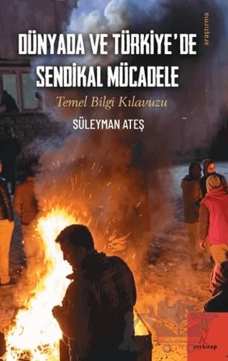 Dünyada ve Türkiye’de Sendikal Mücadele – Süleyman Ateş – Şey Kitap kitap kapağı