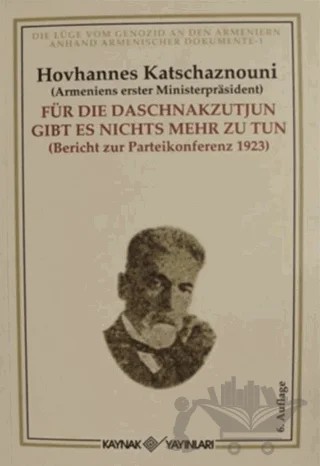 Für Die Daschnakzutjun Gibt es Nichts Mehr Zu Tun – Hovhannes Katchaznouni – Kaynak Yayınları kitap kapağı