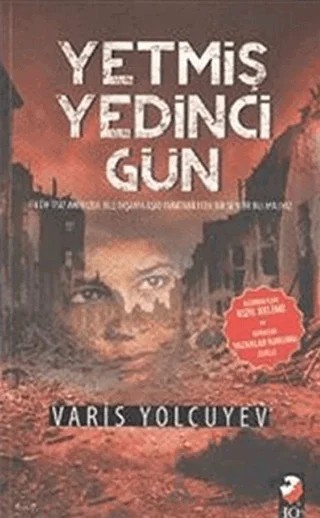 Yetmiş Yedinci Gün – Varis Yolcuyev – IQ Kültür Sanat Yayıncılık kitap kapağı