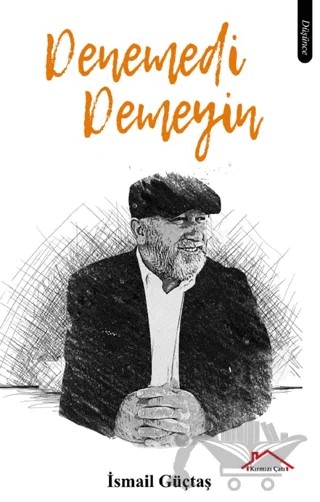 Denemedi Demeyin – İsmail Güçtaş – Kırmızı Çatı Yayınları kitap kapağı