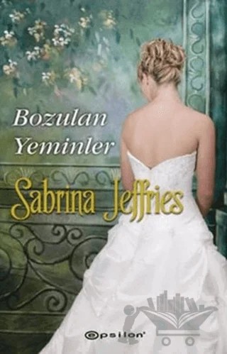 Bozulan Yeminler – Sabrina Jeffries – Epsilon Yayınevi kitap kapağı