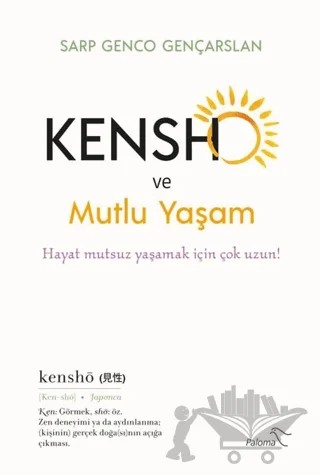 Kensho ve Mutlu Yaşam – Sarp Genco Gençarslan – Paloma Yayınevi kitap kapağı