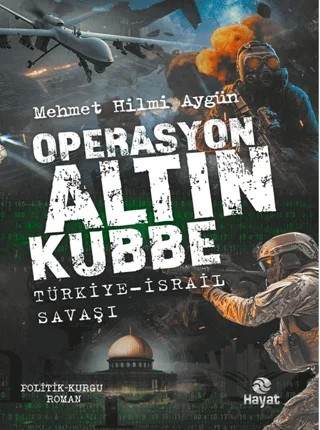 Operasyon Altın Kubbe – Mehmet Hilmi Aygün – Hayat Yayınları kitap kapağı
