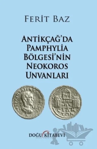 Antikçağ'da Pamphylia Bölgesi'nin Neokoros Unvanları – Ferit Baz – Doğu Kitabevi kitap kapağı
