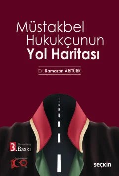 Müstakbel Hukukçunun Yol Haritası – Ramazan Arıtürk – Seçkin Yayıncılık kitap kapağı