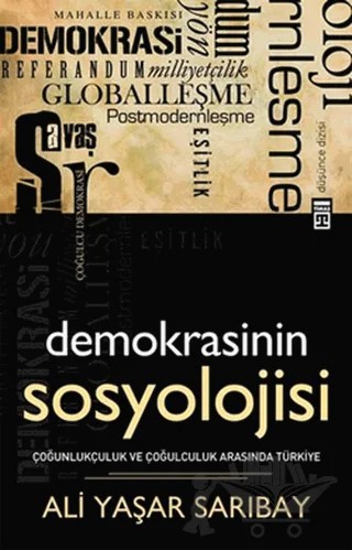 Demokrasinin Sosyolojisi – Ali Yaşar Sarıbay – Timaş Yayınları kitap kapağı