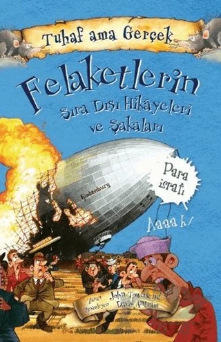Felaketlerin Sıra Dışı Hikayeleri ve Şakaları - Tuhaf Ama Gerçek – John Townsend – Yağmur Çocuk kitap kapağı