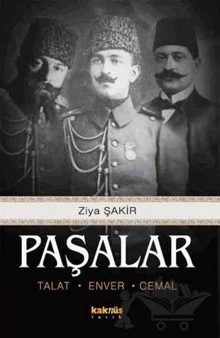 Paşalar: Talat, Enver, Cemal – Ziya Şakir Soku – Kaknüs Yayınları kitap kapağı