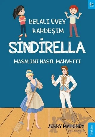 Belalı Üvey Kardeşim Sindirella Masalını Nasıl Mahvetti? – Jerry Mahoney – Sola Kidz kitap kapağı