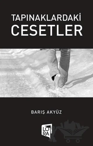 Tapınaklardaki Cesetler – Barış Akyüz – Lora Yayıncılık kitap kapağı
