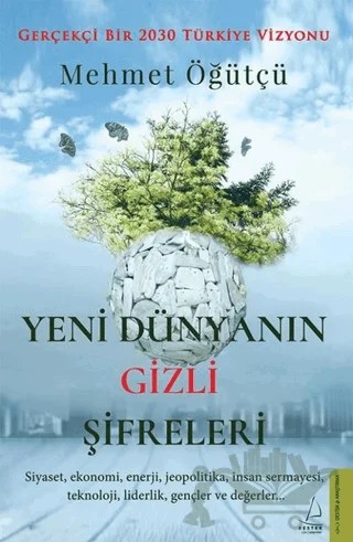 Yeni Dünyanın Gizli Şifreleri – Mehmet Öğütçü – Destek Yayınları kitap kapağı