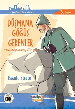Düşmana Göğüs Gerenler - Çanakkale'nin Kahramanları 5 – İsmail Bilgin – Erdem Çocuk kitap kapağı