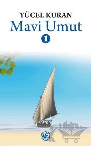 Mavi Umut 1 – Yücel Kuran – Alaska Yayınevi kitap kapağı