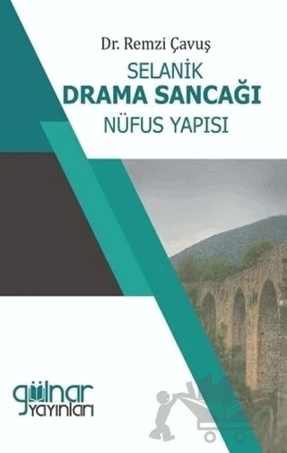 Selanik Drama Sancağı Nüfus Yapısı – Remzi Çavuş – Gülnar Yayınları kitap kapağı
