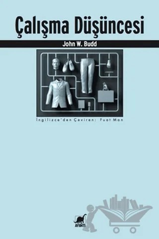 Çalışma Düşüncesi – John W. Budd – Ayrıntı Yayınları kitap kapağı