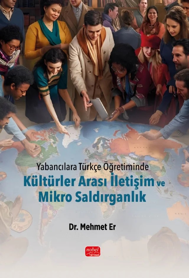 Yabancılara Türkçe Öğretiminde Kültürler Arası İletişim ve Mikro Saldırganlık – Mehmet Er – Nobel Bilimsel Eserler kitap kapağı