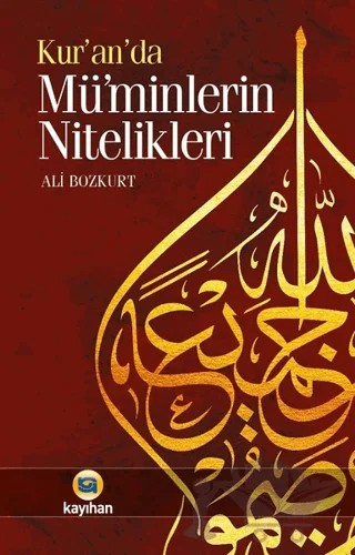 Kur'an'da Müminlerin Nitelikleri – Ali Bozkurt – Kayıhan Yayınları kitap kapağı