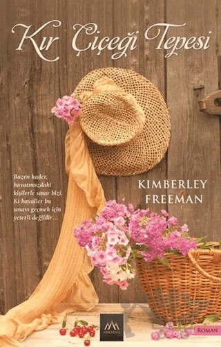 Kır Çiçeği Tepesi – Kimberley Freeman – Arkadya Yayınları kitap kapağı