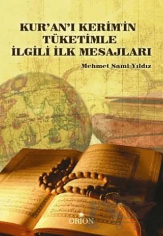 Kur'an- ı Kerim'in Tüketimle İlgili İlk Mesajları – Mehmet Sami Yıldız – Orion Kitabevi kitap kapağı