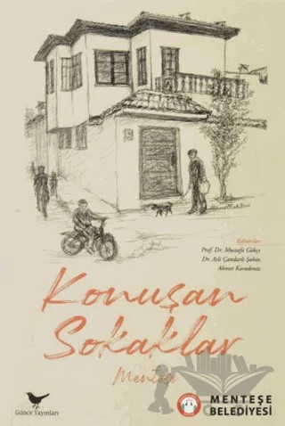 Konuşan Sokaklar - Menteşe – Ahmet Karadeniz, Aslı Çandarlı Şahin, Mustafa Gökçe – Günce Yayınları kitap kapağı